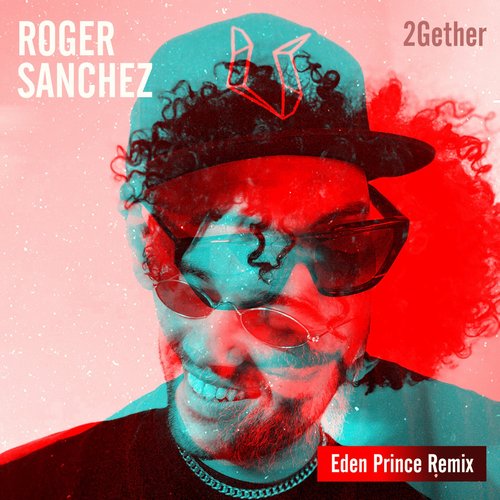 Roger Sanchez - 2Gether (Eden Prince Extended Remix) [VAULT007DJ]